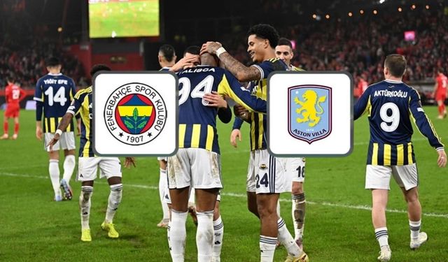 Fenerbahçe  Aston Villa’yı Kadıköy’de ağırlayacak! Maç hangi kanalda?