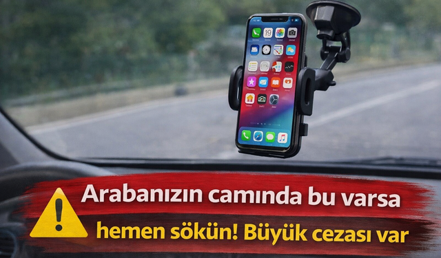 Arabanızın camında bu varsa hemen sökün! Büyük cezası var