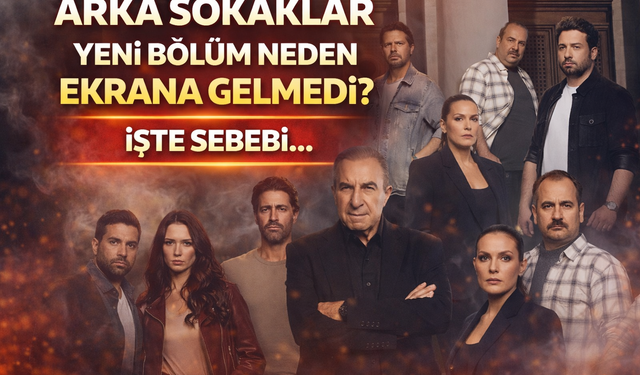 Arka Sokaklar yeni bölüm neden ekrana gelmedi? İşte sebebi...
