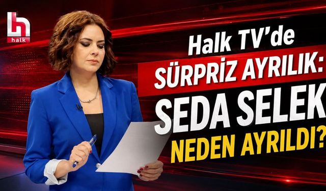 Halk TV’de sürpriz ayrılık: Seda Selek neden ayrıldı?
