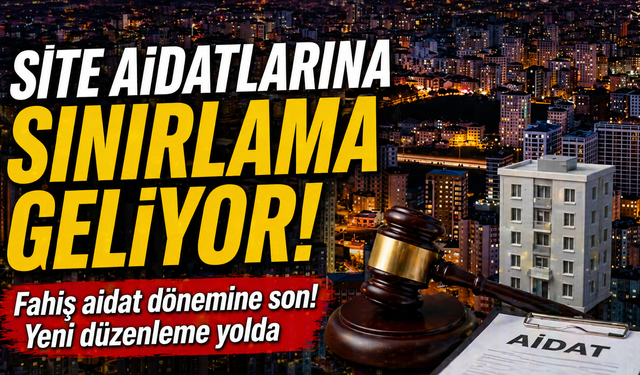Site aidatlarına sınırlama geliyor! Meclis’te kritik düzenleme görüşülüyor
