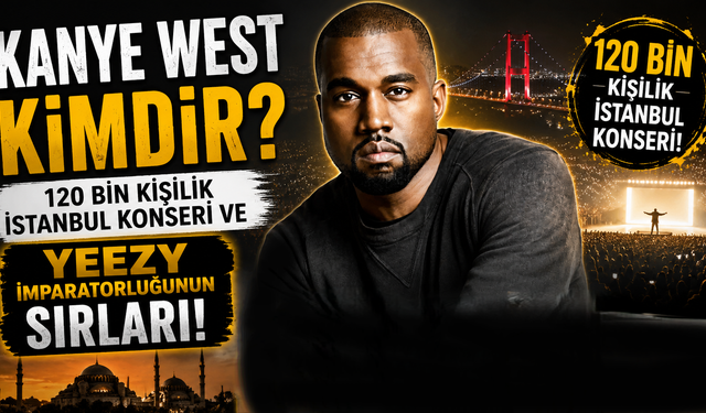 Kanye West Kimdir? 120 Bin Kişilik İstanbul Konseri ve Yeezy İmparatorluğunun Sırları