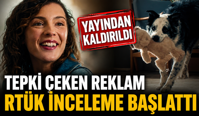 Tepki Çeken Reklam Yayından Kaldırıldı: RTÜK İnceleme Başlattı