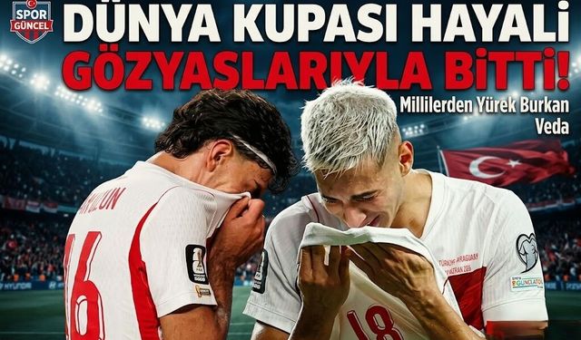 Dünya Kupası Hayali Gözyaşlarıyla Bitti! Millilerden Yürek Burkan Veda