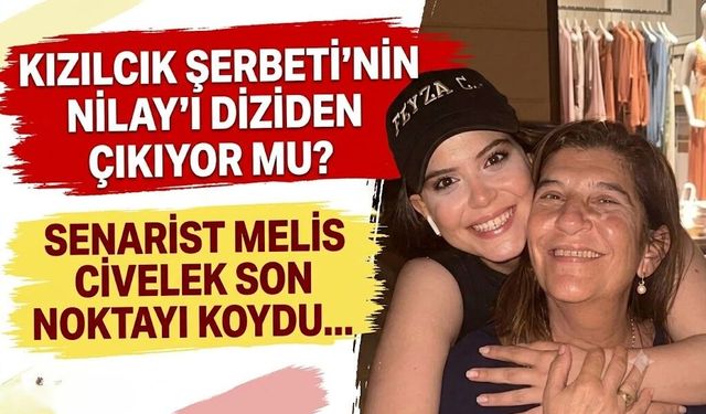 Kızılcık Şerbeti'nin Nilay'ı Diziden Çıkıyor Mu? Senarist Melis Civelek Son Noktayı Koydu