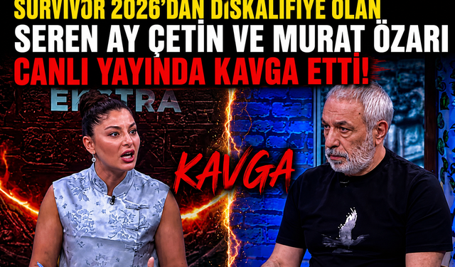 Survivor 2026'dan Diskalifiye Olan Seren Ay Çetin ve Murat Özarı Canlı Yayında Kavga Etti