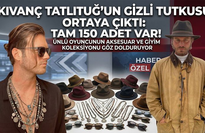 Kıvanç Tatlıtuğ’un Gizli Tutkusu Ortaya Çıktı: Tam 150 Adet Var!