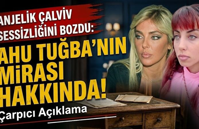 Anjelik Calvin Sessizliğini Bozdu: Ahu Tuğba'nın Mirası Hakkında Çarpıcı Açıklama