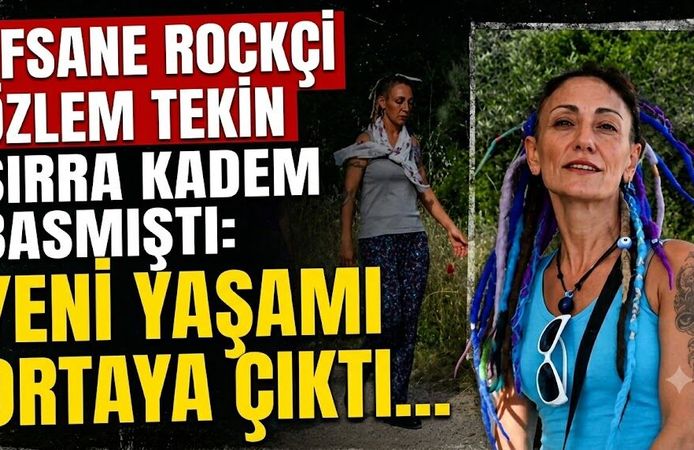 Efsane Rockçı Özlem Tekin Sırra Kadem Basmıştı: Yeni Yaşamı Ortaya Çıktı