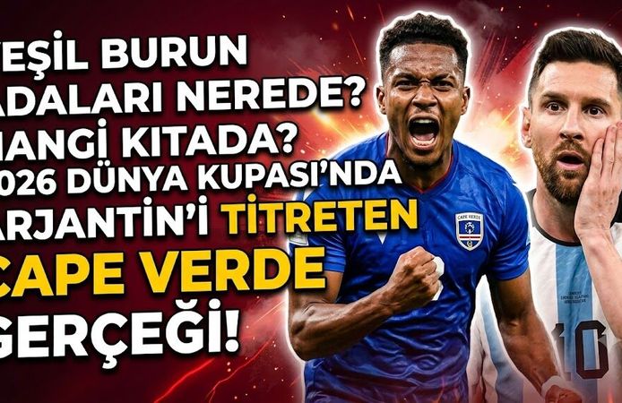 Yeşil Burun Adaları Nerede, Hangi Kıtada? 2026 Dünya Kupası'nda Arjantin'i Titreten Cape Verde Gerçeği!