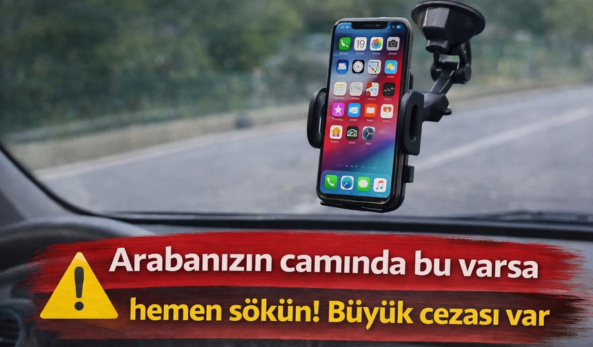 Arabanızın camında bu varsa hemen sökün! Büyük cezası var