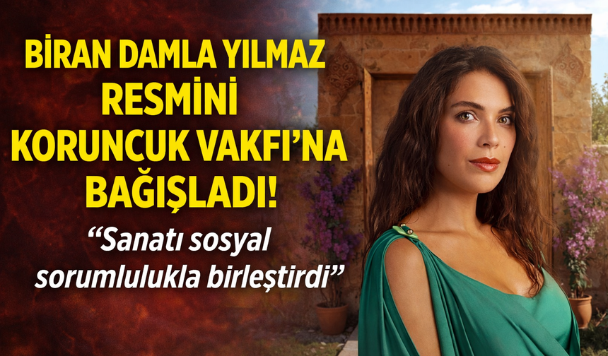 “Halef” Dizisinin Yıldız’ı Biran Damla Yılmaz’dan Anlamlı Bağış