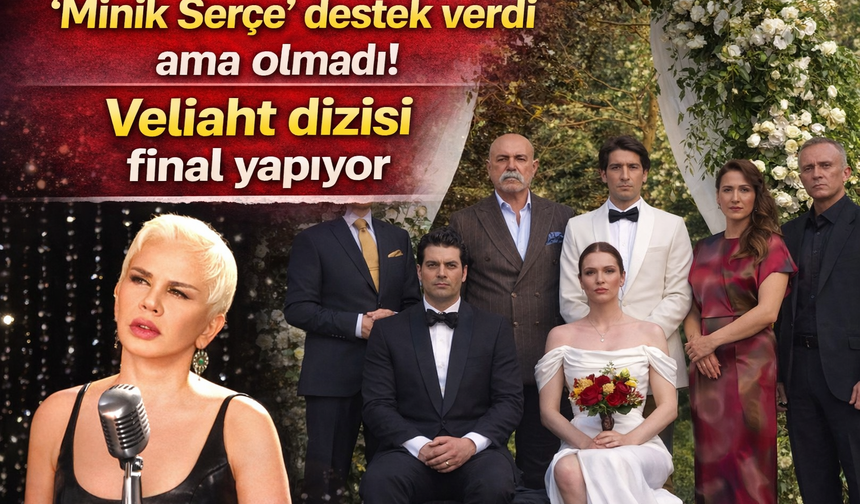 “Minik Serçe” destek verdi ama olmadı! Veliaht dizisi final yapıyor