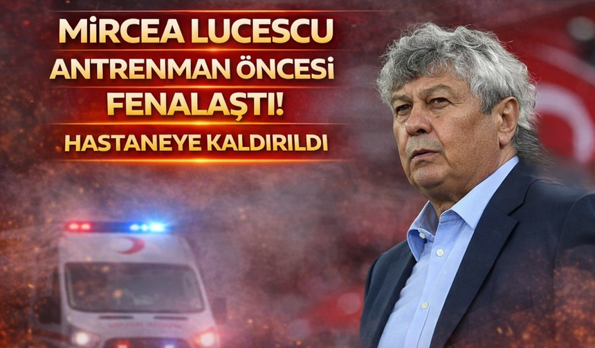 Mircea Lucescu Antrenman Öncesi Fenalaştı! Hastaneye Kaldırıldı