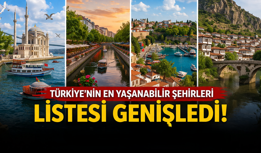 Türkiye’nin En Yaşanabilir Şehirleri Listesi Genişledi!