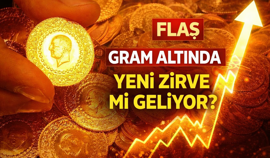 Gram Altında Yeni Zirve mi Geliyor?