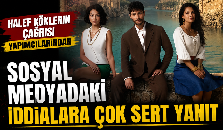 Halef Köklerin Çağrısı Yapımcılarından Sosyal Medyadaki İddialara Çok Sert Yanıt