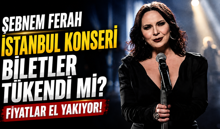 Şebnem Ferah İstanbul Konseri Biletleri Tükendi mi? Fiyatlar El Yakıyor!