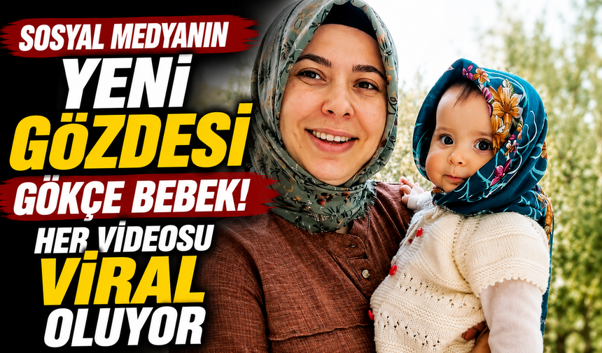 Sosyal medyanın yeni gözdesi Gökçe bebek! Her videosu viral oluyor
