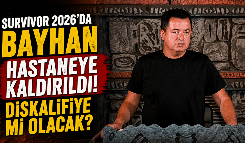 Survivor 2026’da Bayhan hastaneye kaldırıldı! Diskalifiye mi olacak?
