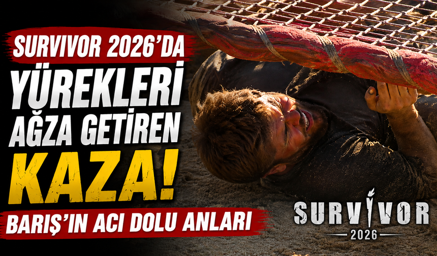 Survivor 2026'da Yürekleri Ağza Getiren Kaza: Barış'ın Acı Dolu Anları