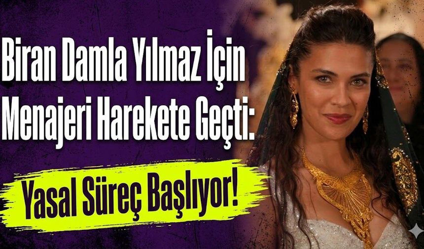 Biran Damla Yılmaz İçin Menajeri Harekete Geçti: Yasal Süreç Başlıyor!