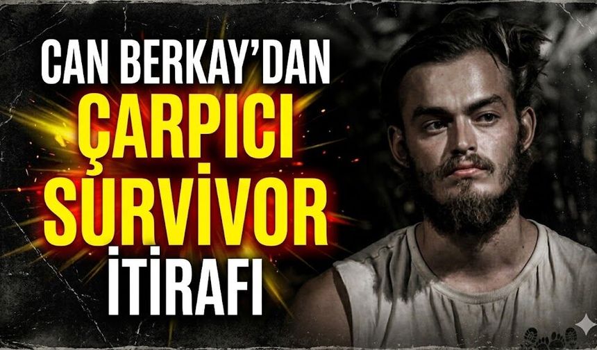 Can Berkay'dan Çarpıcı Survivor İtirafı