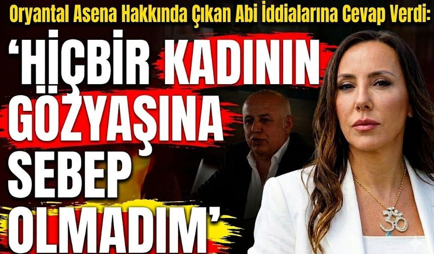 Oryantal Asena Hakkında Çıkan Abi İddialarına Cevap Verdi: "Hiçbir Kadının Gözyaşına Sebep Olmadım"