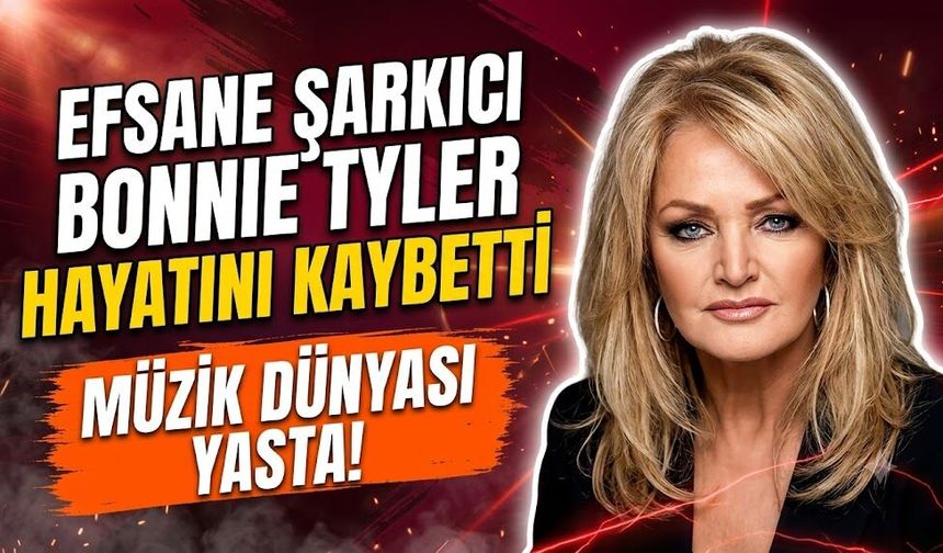 Müzik Dünyası Yasta! Efsane Şarkıcı Bonnie Tyler 75 Yaşında Hayatını Kaybetti