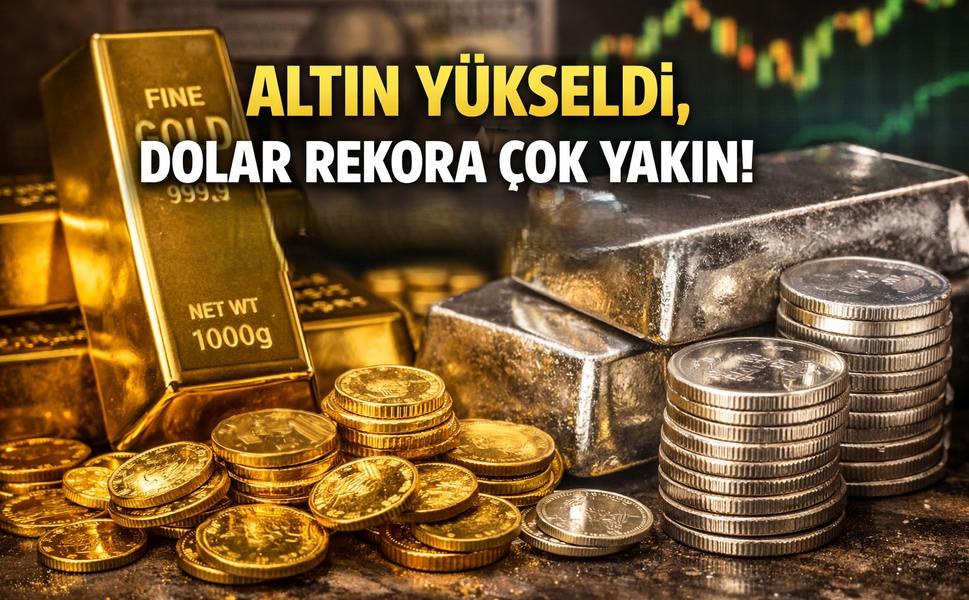 Altın ve Gümüşte Sert Yükseliş, Dolar Rekorun Eşiğinde