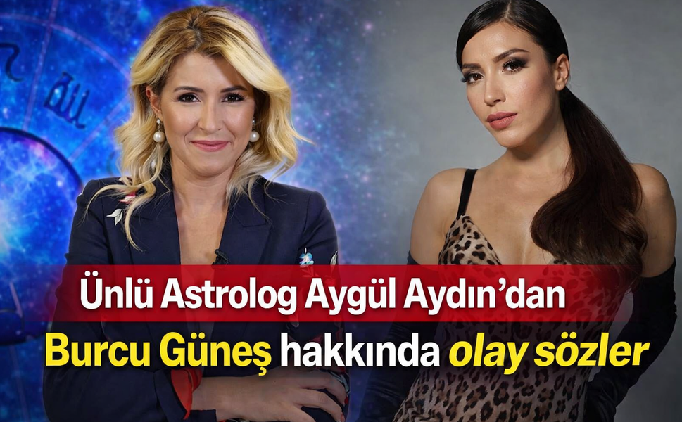Ünlü Astrolog Aygül Aydın’dan Burcu Güneş hakkında olay sözler