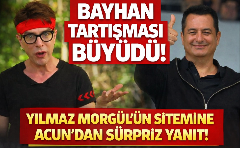 Bayhan Tartışması Büyüdü! Yılmaz Morgül’ün Sitemine Acun'dan Sürpriz Yanıt!