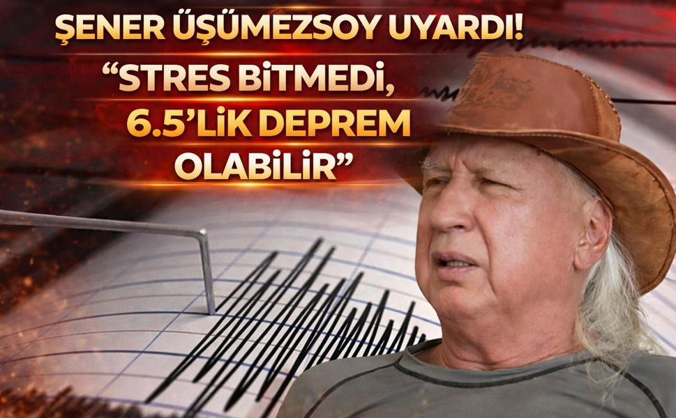 Şener Üşümezsoy Uyardı! “Stres Bitmedi, 6.5’lik Deprem Olabilir”