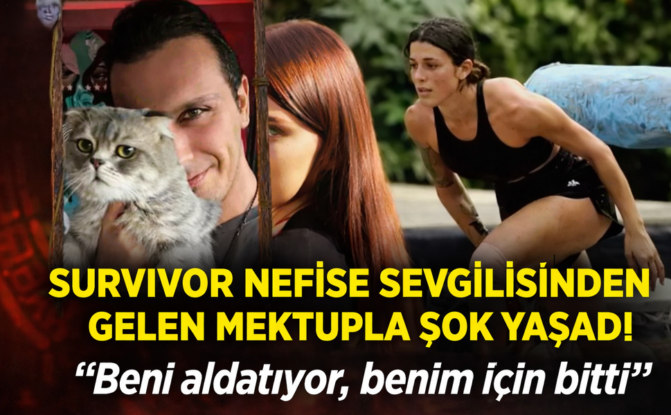 Survivor Nefise’den Şok Sözler: “Beni Aldatıyor!”