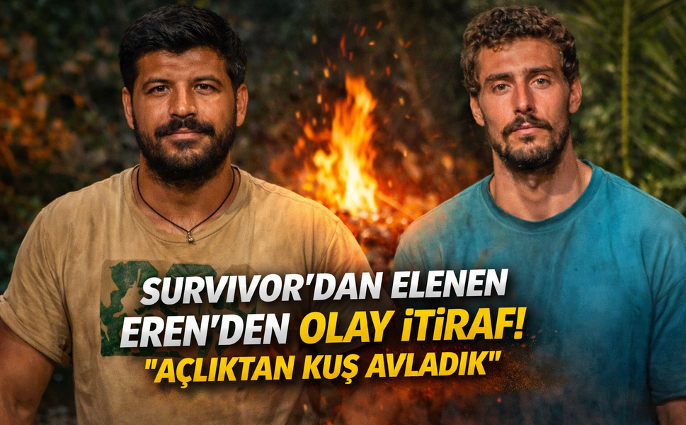 Survivor’dan elenen Eren’den olay itiraf! “Açlıktan kuş avladık”