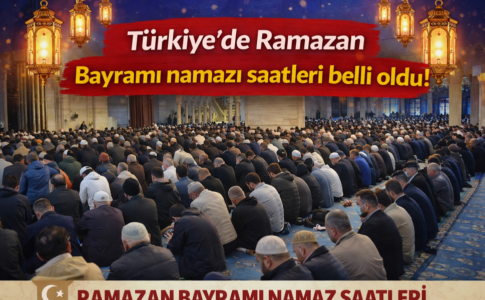 Türkiye’de Ramazan Bayramı namazı saatleri belli oldu