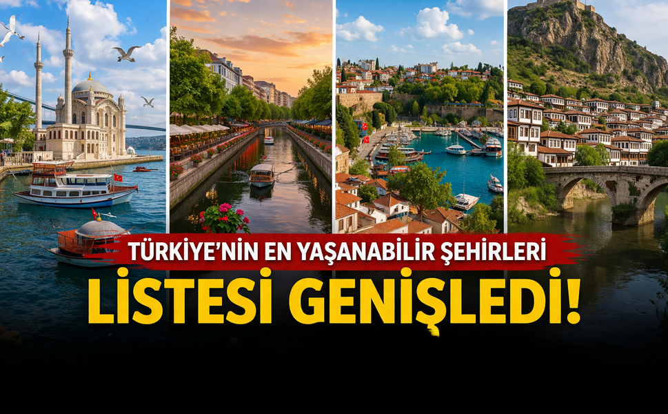 Türkiye’nin En Yaşanabilir Şehirleri Listesi Genişledi!