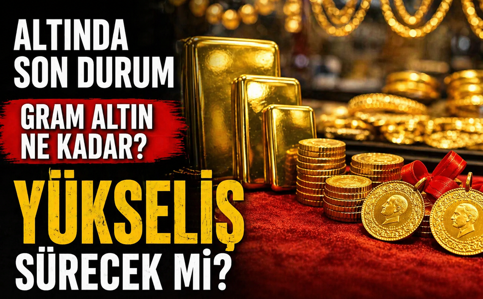Altın fiyatlarında son durum: Gram altın ne kadar oldu, yükseliş sürecek mi?