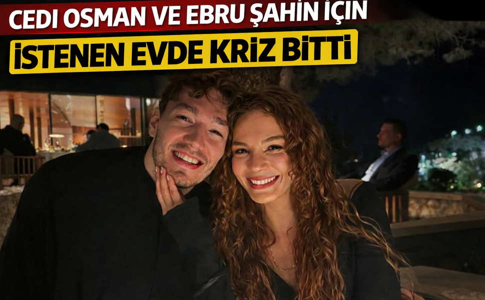 Cedi Osman ve Ebru Şahin için istenen evde kriz bitti