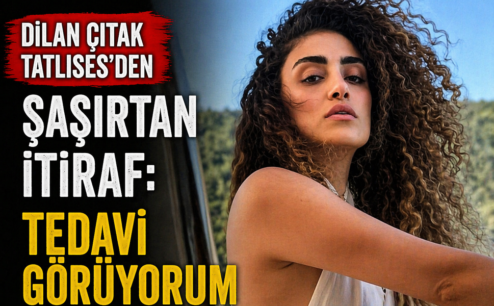 Dilan Çıtak Tatlıses’den şaşırtan itiraf: Tedavi görüyorum