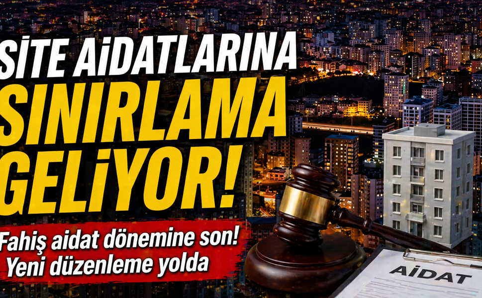 Site aidatlarına sınırlama geliyor! Meclis’te kritik düzenleme görüşülüyor