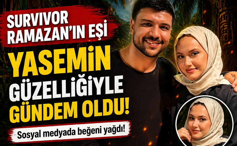 Survivor Ramazan’ın eşi Yasemin güzelliğiyle gündem oldu!