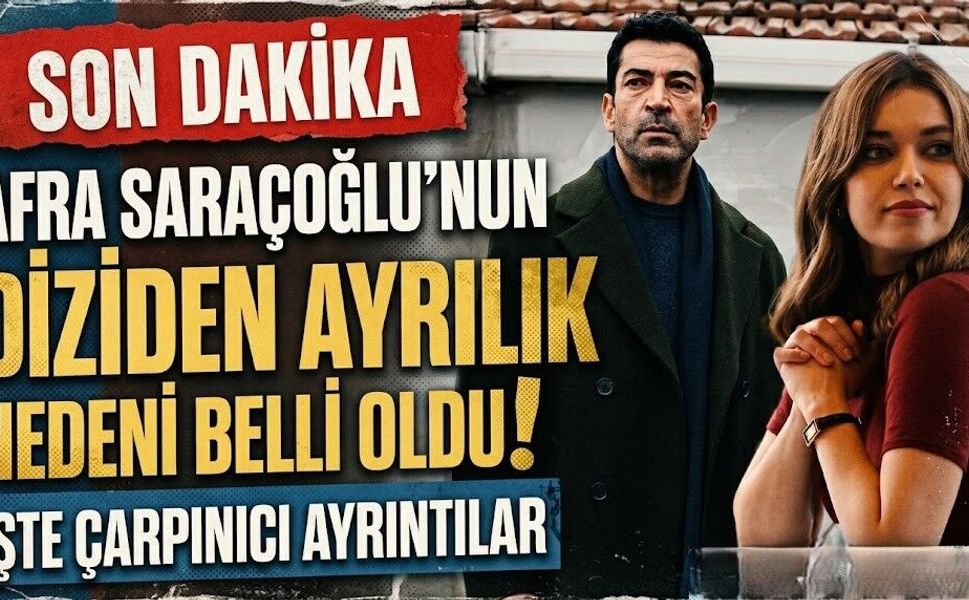 Afra Saraçoğlu'nun A.B.İ. Dizisinden Ayrılık Nedeni Belli Oldu