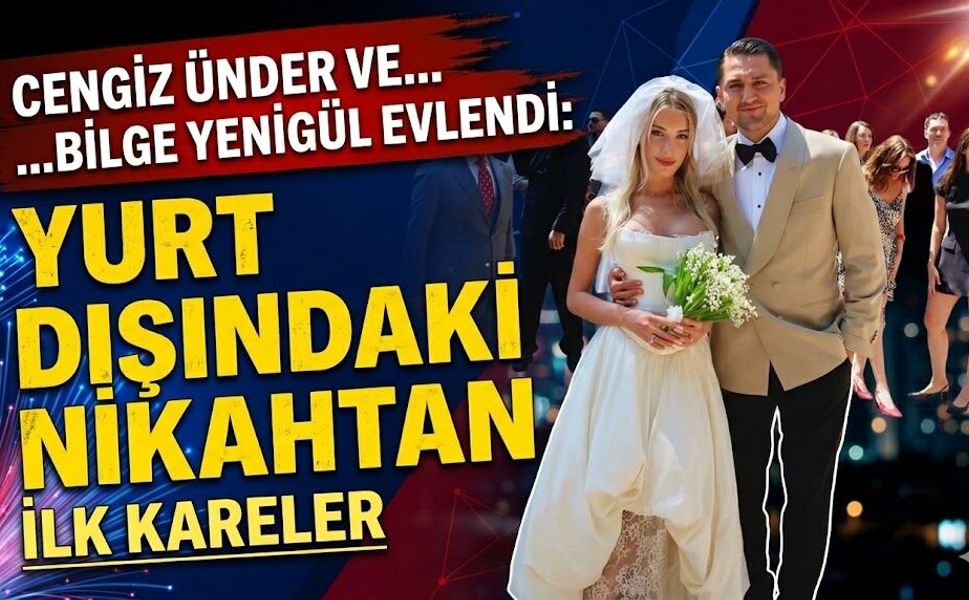 Cengiz Ünder ve Bilge Yenigül Evlendi: Yurt Dışındaki Nikahtan İlk Kareler