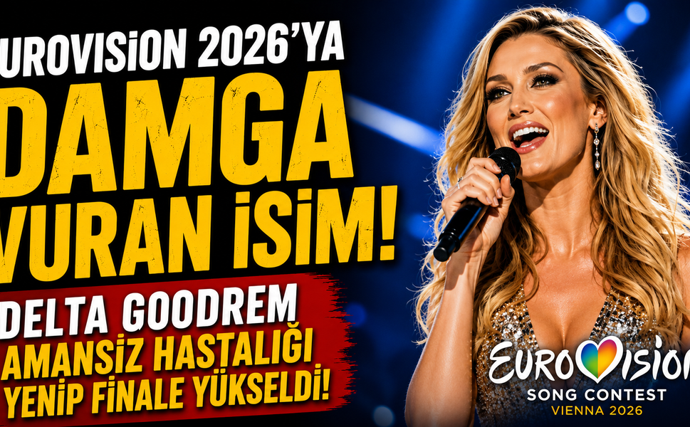 Eurovision 2026'ya Damga Vuran İsim: Delta Goodrem Amansız Hastalığı Yenip Finale Yükseldi!