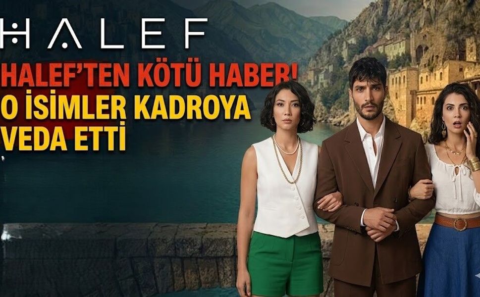 Halef Köklerin Çağrısı'ndan Kötü Haber! O İsimler Kadroya Veda Ediyor