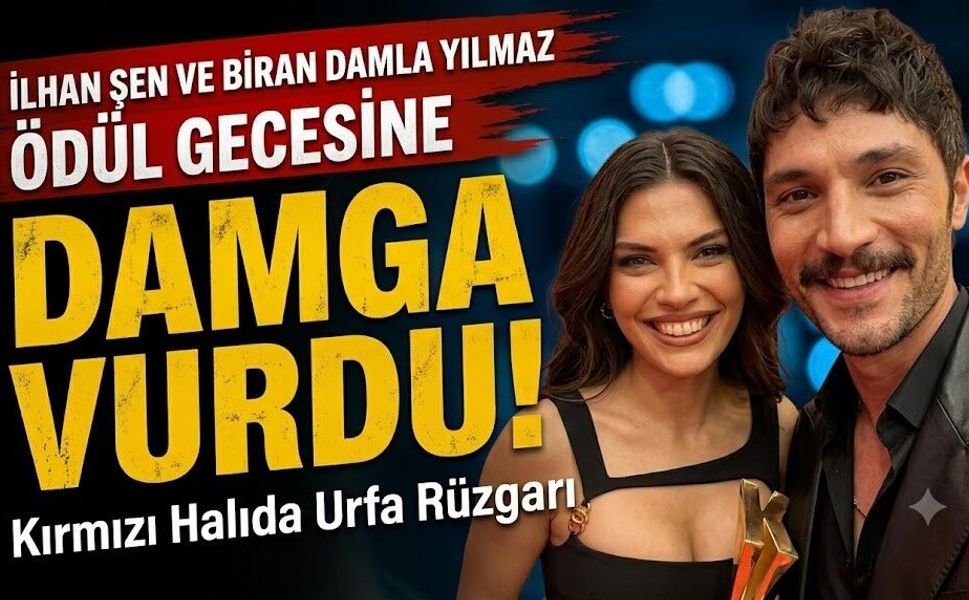 İlhan Şen ve Biran Damla Yılmaz Ödül Gecesine Damga Vurdu: Kırmızı Halıda Urfa Rüzgarı