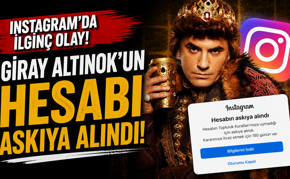 Instagram’da ilginç olay! Giray Altınok’un hesabı askıya alındı