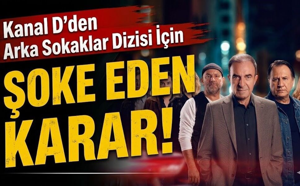 Kanal D'den Arka Sokaklar Dizisi İçin Şoke Eden Karar!