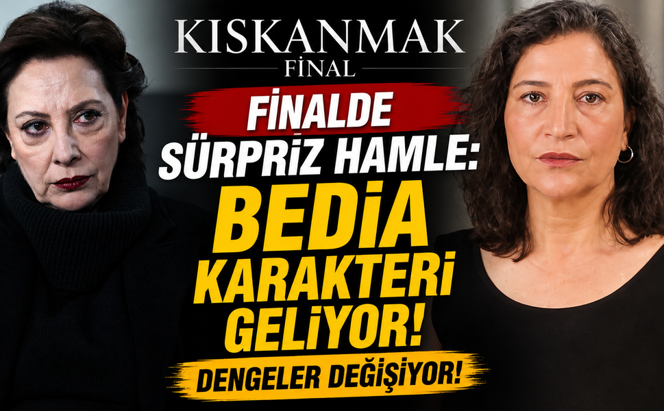 Kıskanmak finalinde sürpriz hamle: Bedia karakteri geliyor!